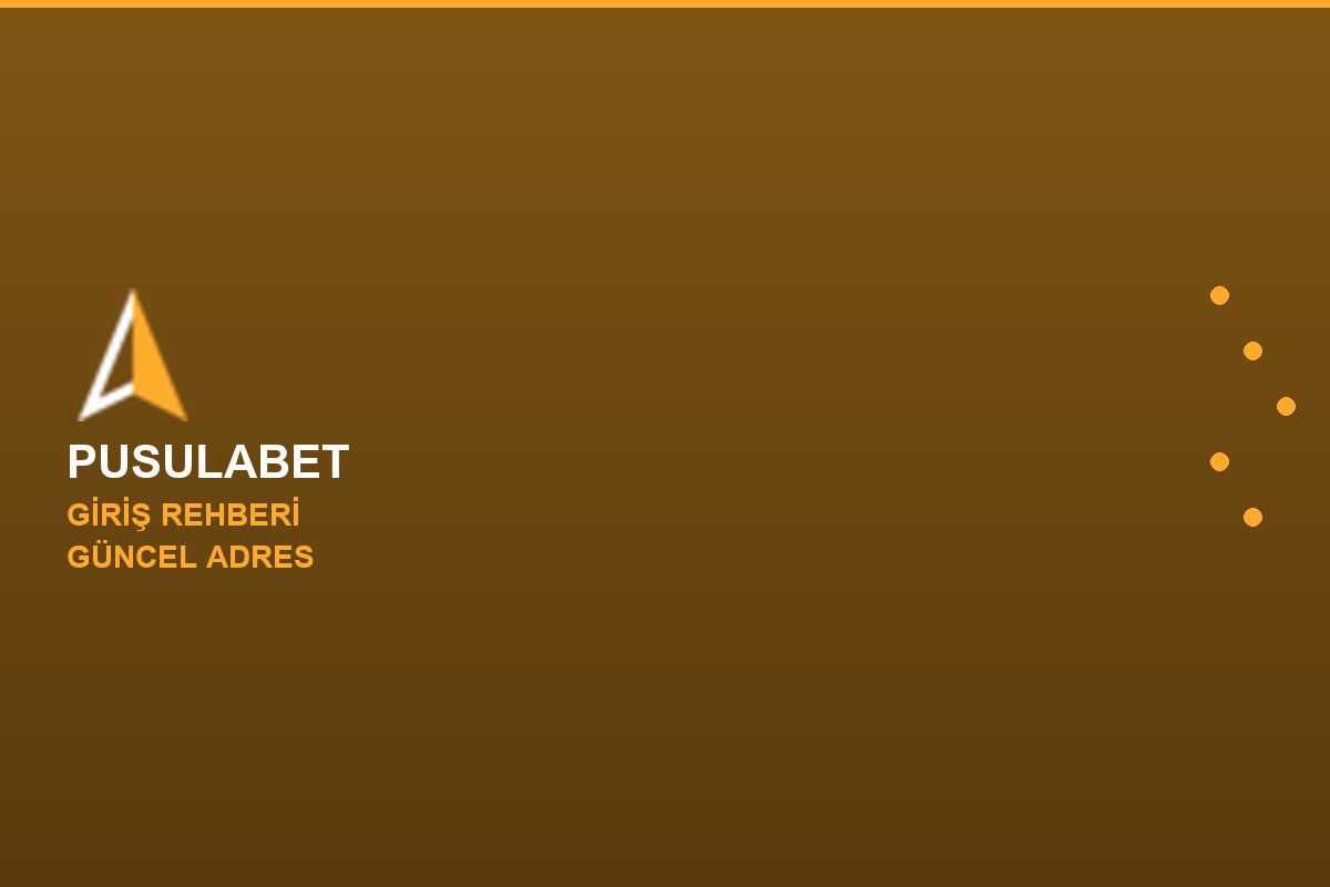 Pusulabet giriş adımları